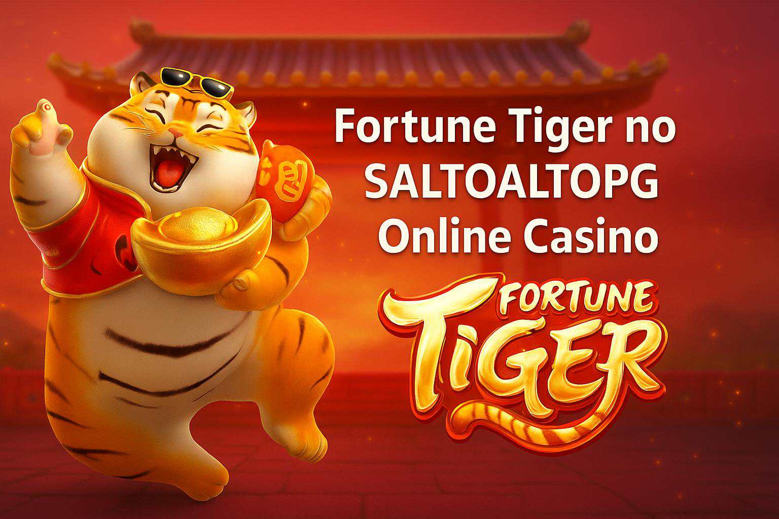 Fortune Tiger é um jogo imperdível no SALTOALTOPG Casino